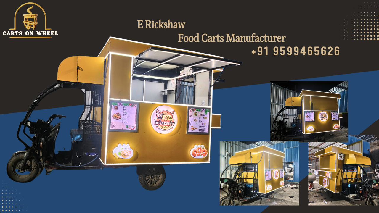 New Design E Rickshaw Food carts manufacturer By cartsonwheel